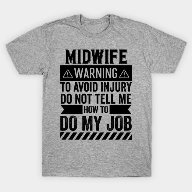 Midwife Warning T-Shirt by Stay Weird